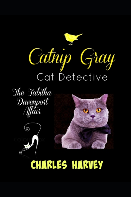 Catnip Gray Cat Detective : The Tabitha Davenport Affair, Paperback / softback Book