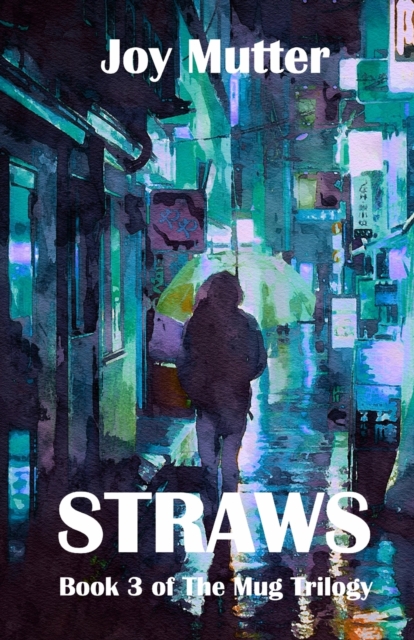 Straws : Third book of The Mug Trilogy, Paperback / softback Book