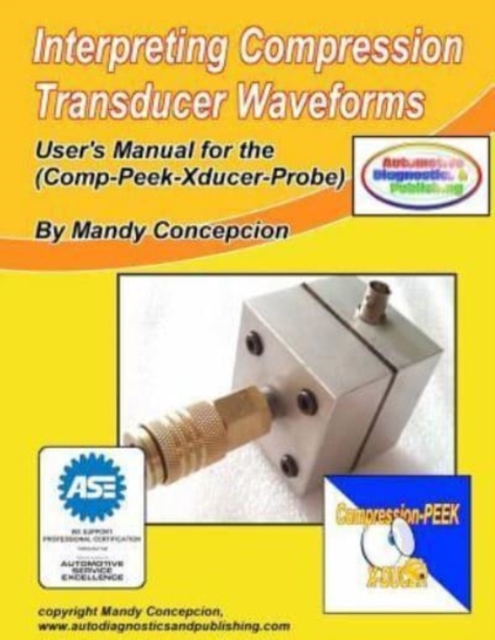 Interpreting Compression Transducer Waveforms : (Including Comp-Peek-Transducer Probe), Paperback / softback Book