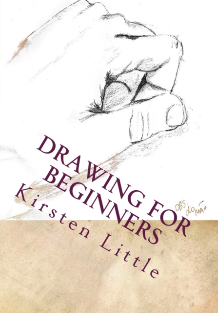 Drawing for Beginners : Learn the Basics of Pencil Drawing in No Time, Paperback / softback Book