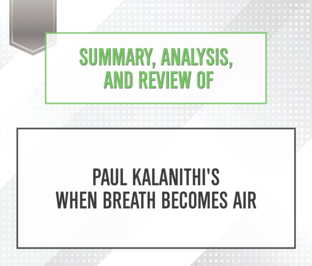 Summary, Analysis, and Review of Paul Kalanithi's When Breath Becomes Air, eAudiobook MP3 eaudioBook