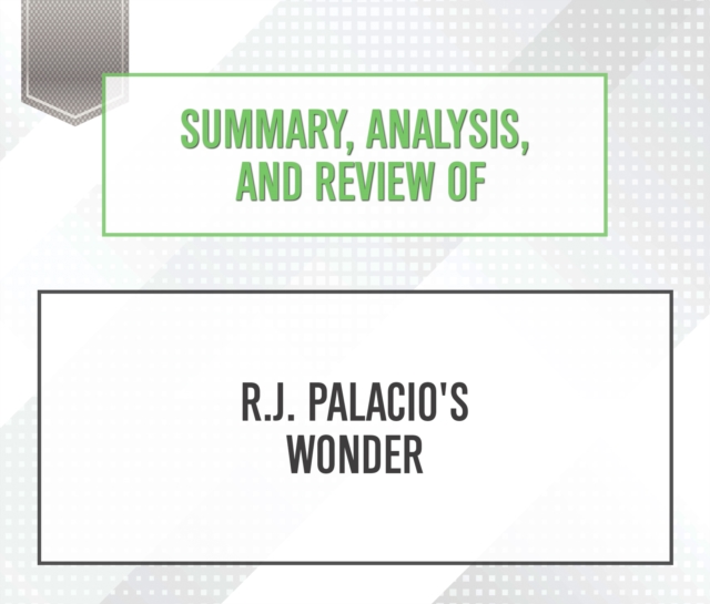 Summary, Analysis, and Review of R.J. Palacio's Wonder, eAudiobook MP3 eaudioBook