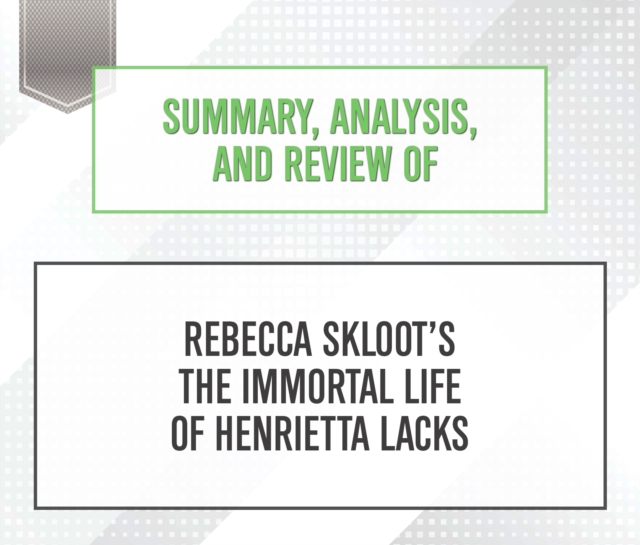 Summary, Analysis, and Review of Rebecca Skloot's The Immortal Life of Henrietta Lacks, eAudiobook MP3 eaudioBook