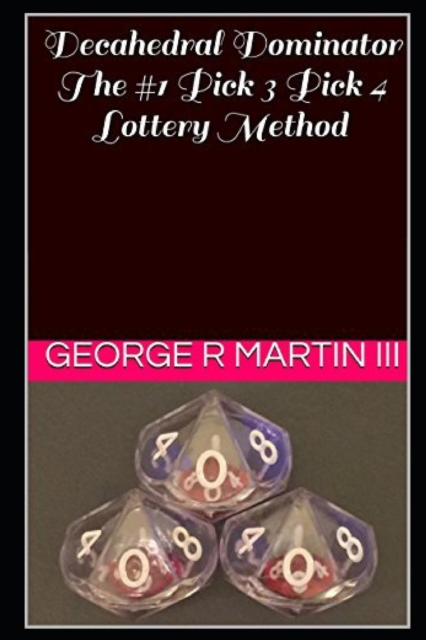 Decahedral Dominator : The #1 Pick 3 Pick 4 Lottery Method, Paperback / softback Book