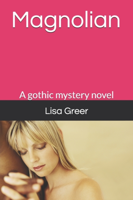 Magnolian : A gothic mystery novel, Paperback / softback Book