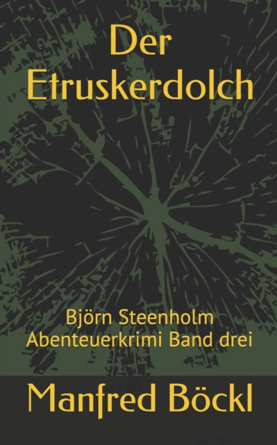 Der Etruskerdolch : Bjoern Steenholm Abenteuerkrimi Band drei, Paperback / softback Book