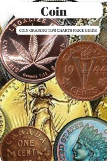 Coin : Coin Grading Tips Charts And Price Guide, Paperback / softback Book