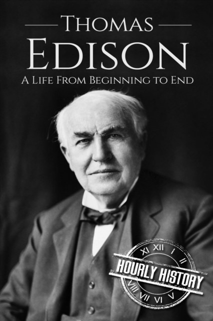 Thomas Edison : A Life From Beginning to End, Paperback / softback Book