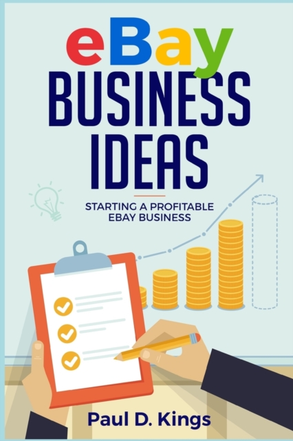 Ebay Business Ideas : Starting A Profitable Ebay Business, Paperback / softback Book