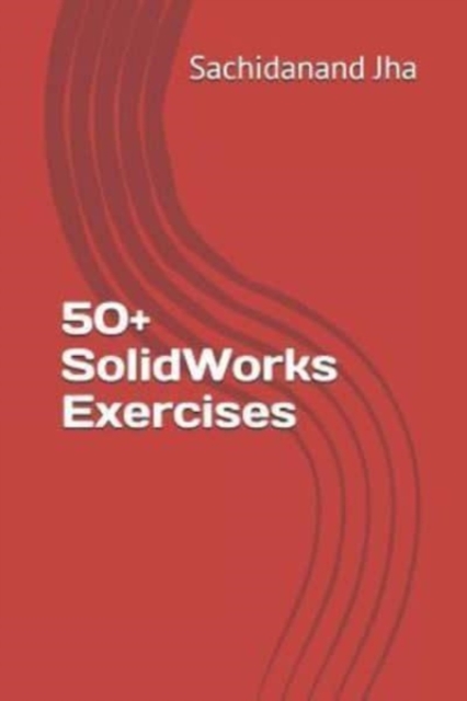 50+ SolidWorks Exercises, Paperback / softback Book