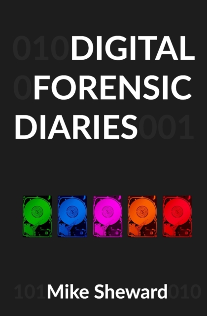 Digital Forensic Diaries, Paperback / softback Book