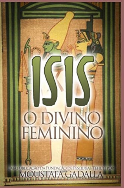 Isis O Divino Feminino, Paperback / softback Book