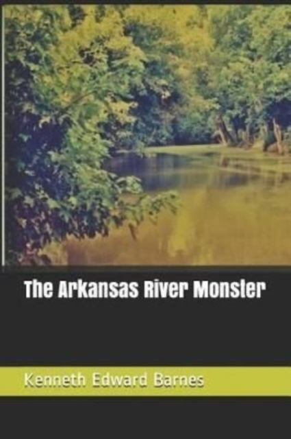 The Arkansas River Monster, Paperback / softback Book