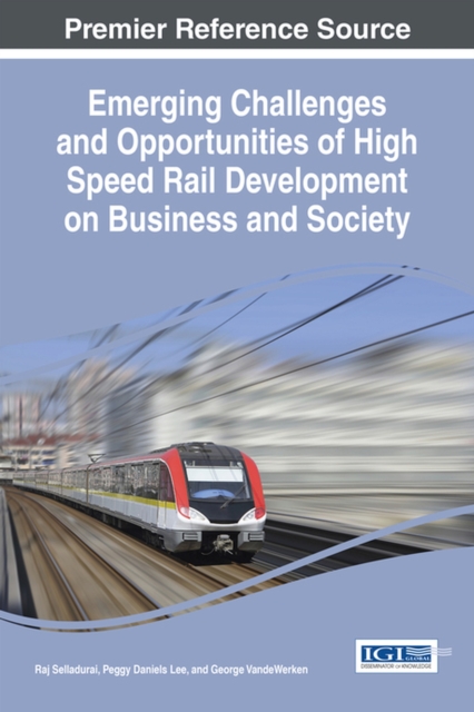 Emerging Challenges and Opportunities of High Speed Rail Development on Business and Society, Hardback Book