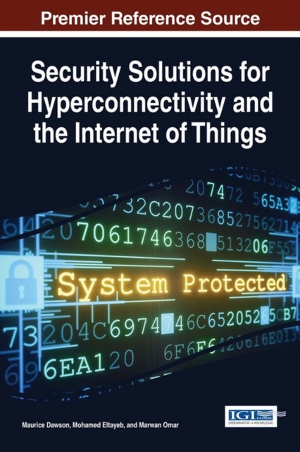 Security Solutions for Hyperconnectivity and the Internet of Things, Hardback Book