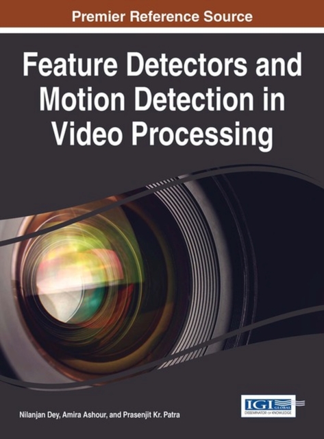 Feature Detectors and Motion Detection in Video Processing, Hardback Book