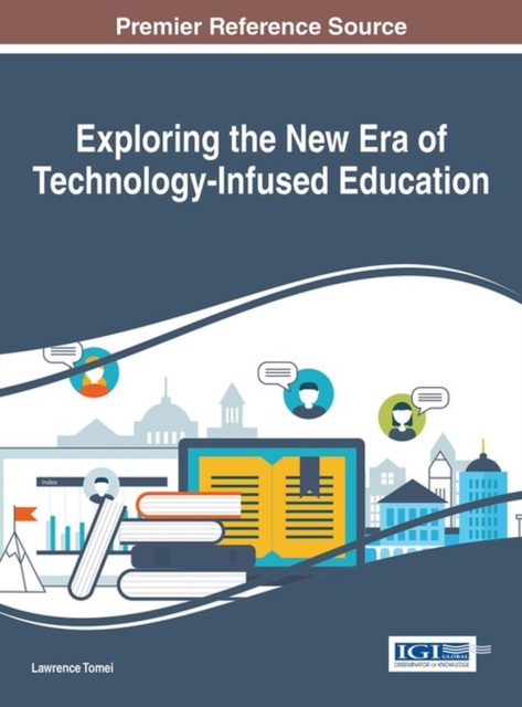 Exploring the New Era of Technology-Infused Education, Hardback Book