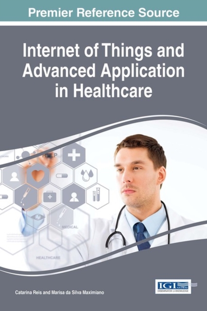 Internet of Things and Advanced Application in Healthcare, Hardback Book