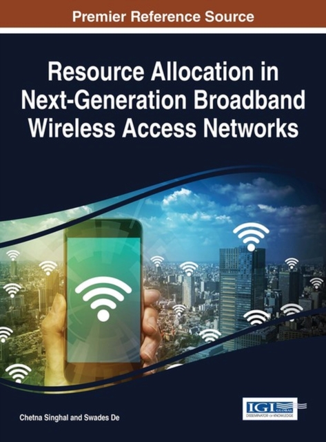 Resource Allocation in Next-Generation Broadband Wireless Access Networks, Hardback Book