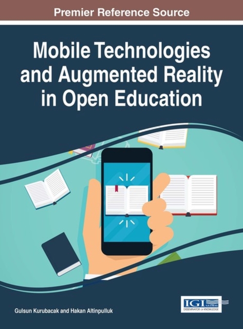 Mobile Technologies and Augmented Reality in Open Education, Hardback Book
