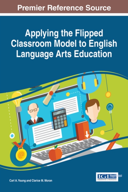 Applying the Flipped Classroom Model to English Language Arts Education, Hardback Book