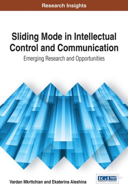 Sliding Mode in Intellectual Control and Communication : Emerging Research and Opportunities, Hardback Book