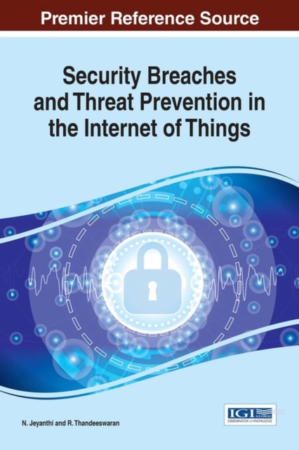 Security Breaches and Threat Prevention in the Internet of Things, Hardback Book