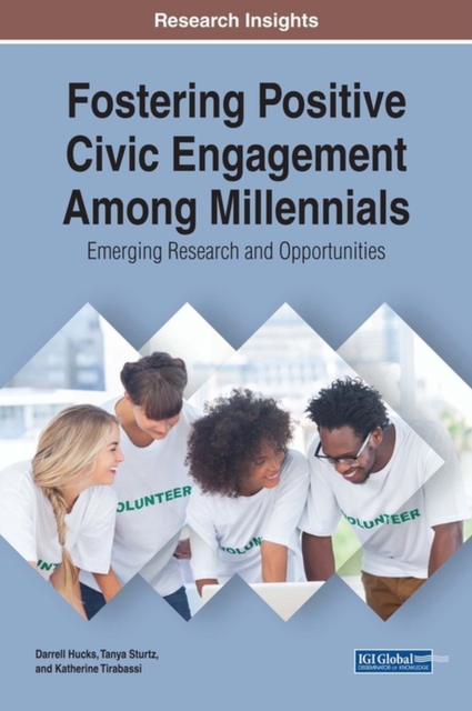 Fostering Positive Civic Engagement Among Millennials : Emerging Research and Opportunities, Hardback Book