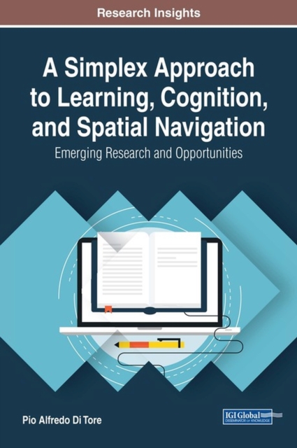 A Simplex Approach to Learning, Cognition, and Spatial Navigation : Emerging Research and Opportunities, Hardback Book