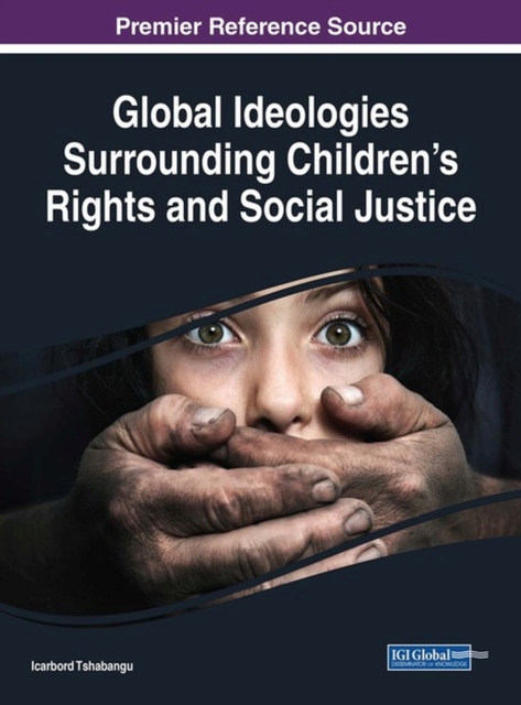 Global Ideologies Surrounding Children's Rights and Social Justice, Hardback Book