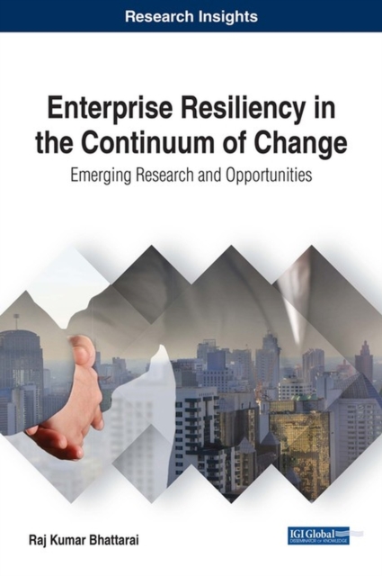 Enterprise Resiliency in the Continuum of Change : Emerging Research and Opportunities, Hardback Book