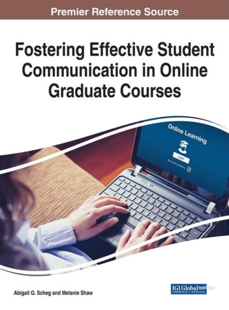 Fostering Effective Student Communication in Online Graduate Courses, Hardback Book