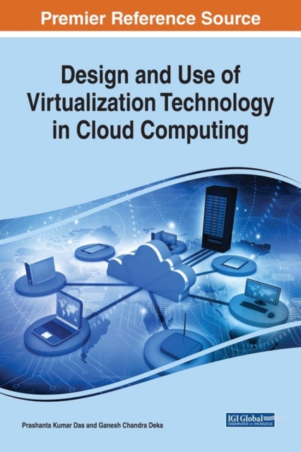 Design and Use of Virtualization Technology in Cloud Computing, Hardback Book