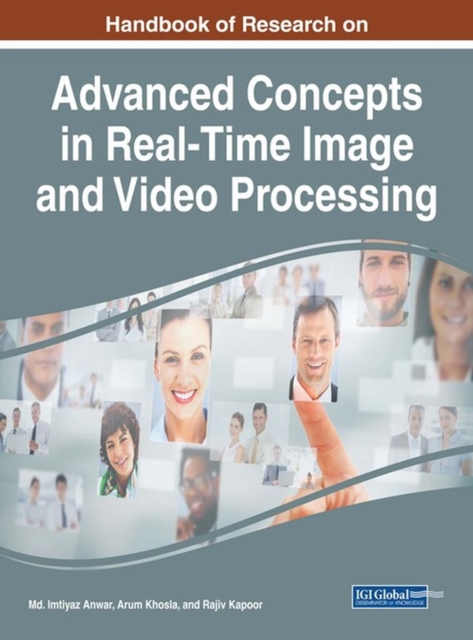 Handbook of Research on Advanced Concepts in Real-Time Image and Video Processing, Hardback Book