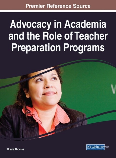 Advocacy in Academia and the Role of Teacher Preparation Programs, Hardback Book