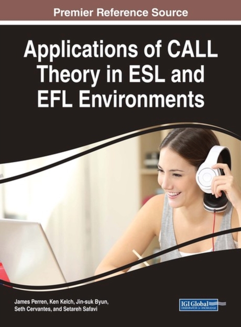 Applications of CALL Theory in ESL and EFL Environments, Hardback Book
