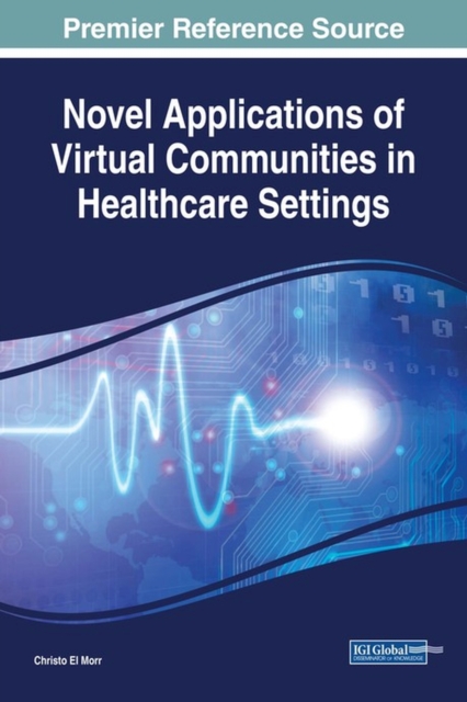 Novel Applications of Virtual Communities in Healthcare Settings, Hardback Book