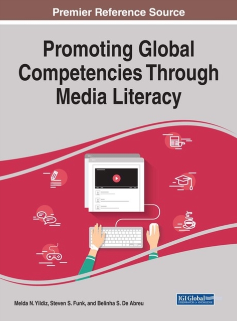 Promoting Global Competencies Through Media Literacy, Hardback Book