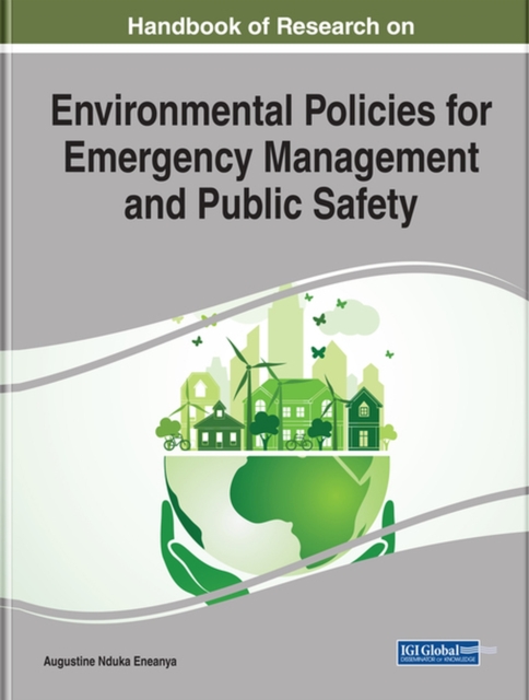 Handbook of Research on Environmental Policies for Emergency Management and Public Safety, Hardback Book