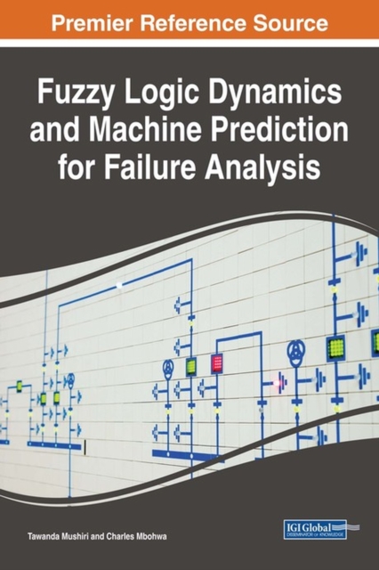 Fuzzy Logic Dynamics and Machine Prediction for Failure Analysis, Hardback Book