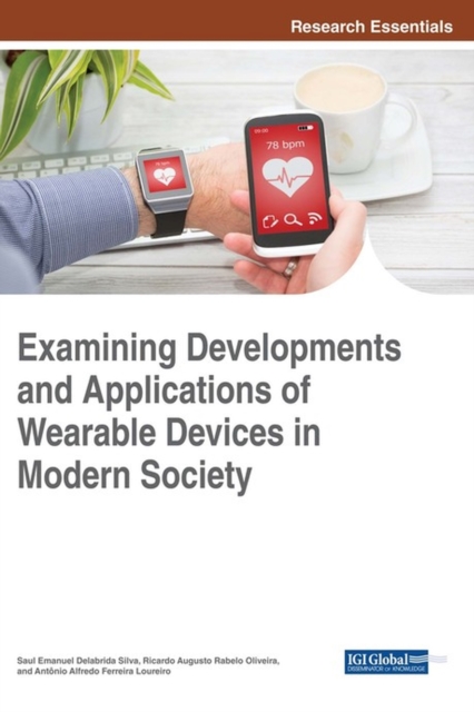 Examining Developments and Applications of Wearable Devices in Modern Society, Hardback Book