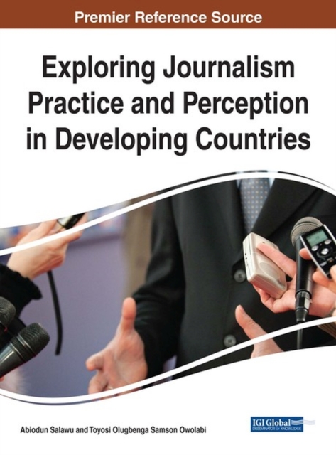 Exploring Journalism Practice and Perception in Developing Countries, Hardback Book