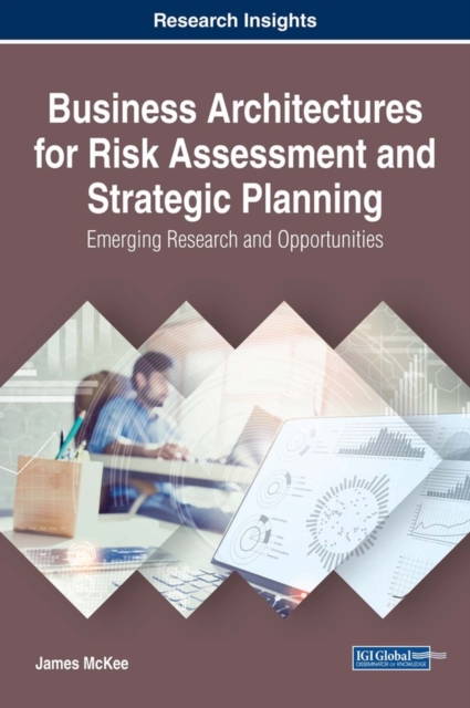 Business Architectures for Risk Assessment and Strategic Planning: Emerging Research and Opportunities, EPUB eBook