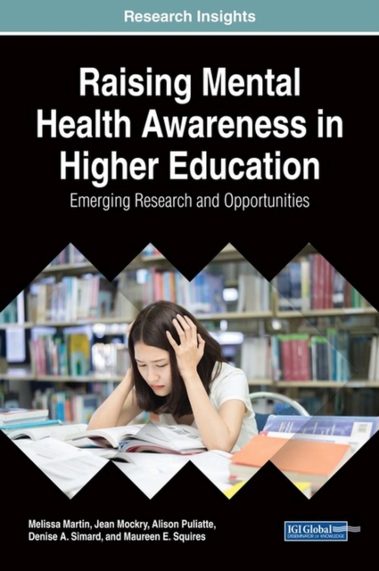 Raising Mental Health Awareness in Higher Education : Emerging Research and Opportunities, Hardback Book