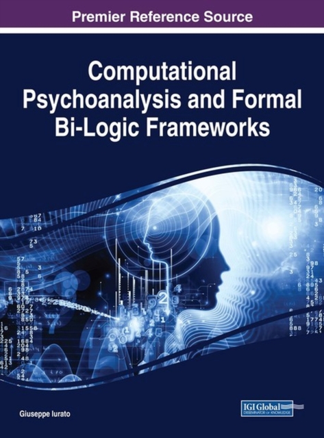 Computational Psychoanalysis and Formal Bi-Logic Frameworks, Hardback Book