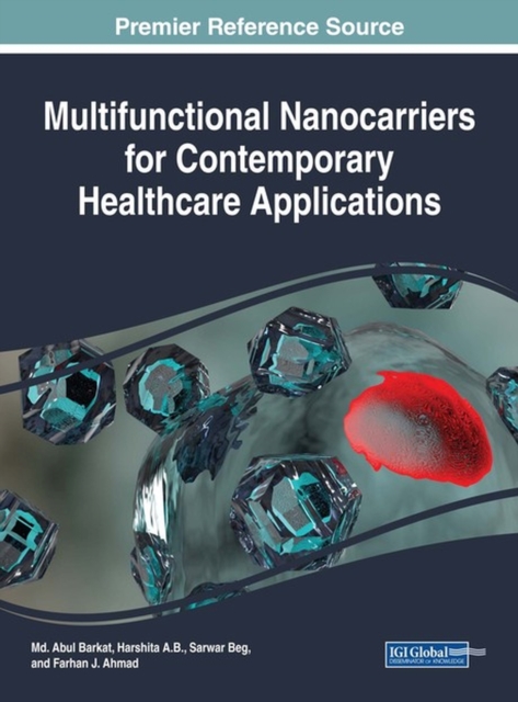 Multifunctional Nanocarriers for Contemporary Healthcare Applications, Hardback Book