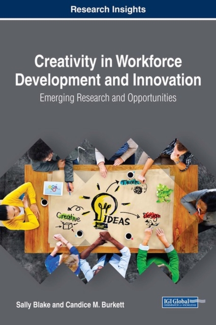 Creativity in Workforce Development and Innovation : Emerging Research and Opportunities, Hardback Book