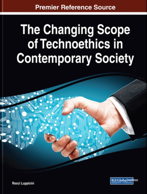 The Changing Scope of Technoethics in Contemporary Society, Hardback Book