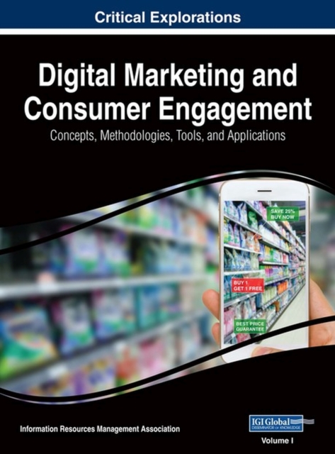 Digital Marketing and Consumer Engagement : Concepts, Methodologies, Tools, and Applications, Hardback Book