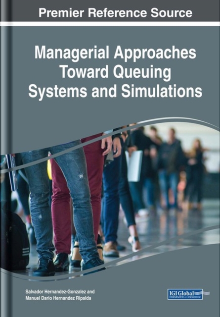 Managerial Approaches Toward Queuing Systems and Simulations, Hardback Book
